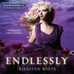 Endlessly Audiobook, by Kiersten White