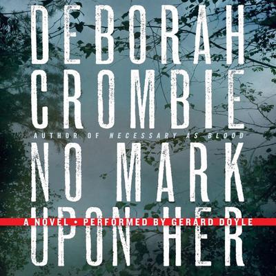 No Mark Upon Her Audiobook, by Deborah Crombie