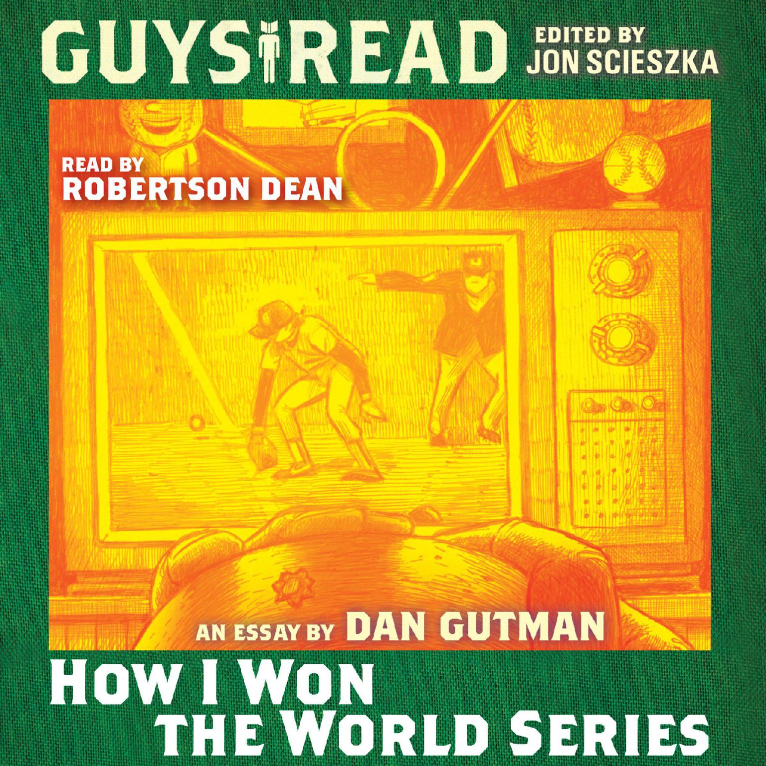Guys Read: How I Won the World Series Audiobook, by Dan Gutman