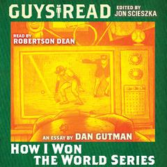 Guys Read: How I Won the World Series Audiobook, by 