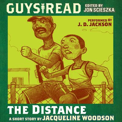 Guys Read: The Distance Audiobook, by Jacqueline Woodson
