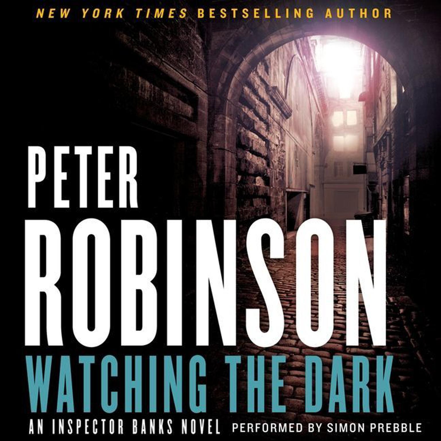 Watching the Dark: An Inspector Banks Novel Audiobook, by Peter Robinson