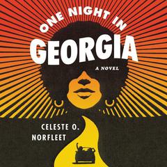 One Night in Georgia: A Novel Audiobook, by Celeste O. Norfleet