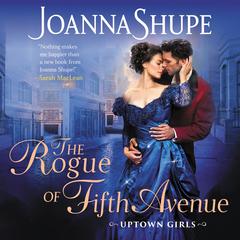 The Rogue of Fifth Avenue: Uptown Girls Audiobook, by Joanna Shupe