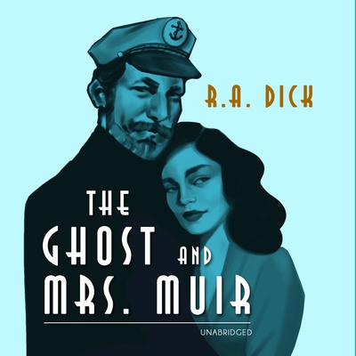The Ghost and Mrs. Muir Audiobook, by R. A. Dick