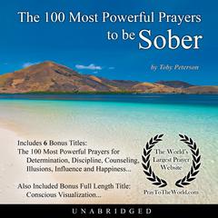 The 100 Most Powerful Prayers to be Sober Audiobook, by 