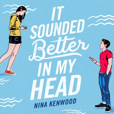 It Sounded Better in My Head Audiobook, by Nina Kenwood
