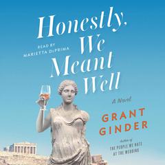 Honestly, We Meant Well: A Novel Audiobook, by Grant Ginder