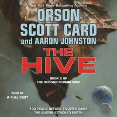 The Hive: Book 2 of The Second Formic War Audiobook, by Orson Scott Card