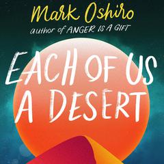 Each of Us a Desert Audiobook, by Mark Oshiro