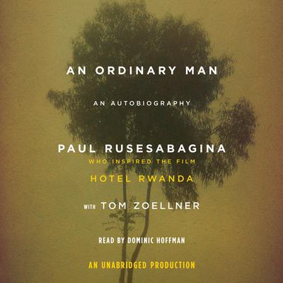 An Ordinary Man: An Autobiography Audiobook, by Paul Rusesabagina
