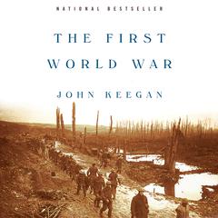 The First World War Audiobook, by John Keegan