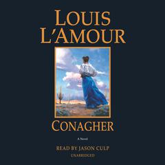Conagher: A Novel Audiobook, by Louis L’Amour