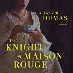 The Knight of Maison-Rouge Audiobook, by Alexandre Dumas