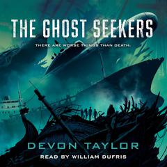 The Ghost Seekers Audiobook, by Devon Taylor