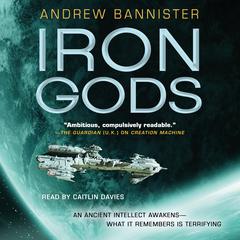 Iron Gods: A Novel of the Spin Audiobook, by Andrew Bannister