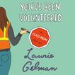 You've Been Volunteered: A Class Mom Novel Audiobook, by Laurie Gelman#laurie-gelman|