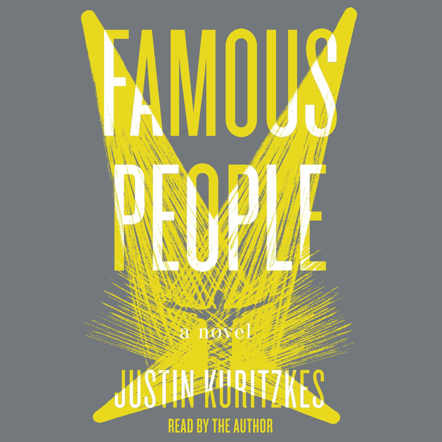 Famous People: A Novel Audiobook, by Justin Kuritzkes