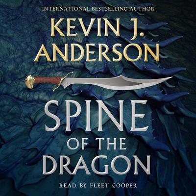 Spine of the Dragon: Wake the Dragon #1 Audiobook, by Kevin J. Anderson