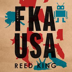 FKA USA: A Novel Audiobook, by Reed King