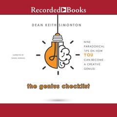The Genius Checklist: Nine Paradoxical Tips On How You Can Become A Creative Genius Audiobook, by Dean Keith Simonton