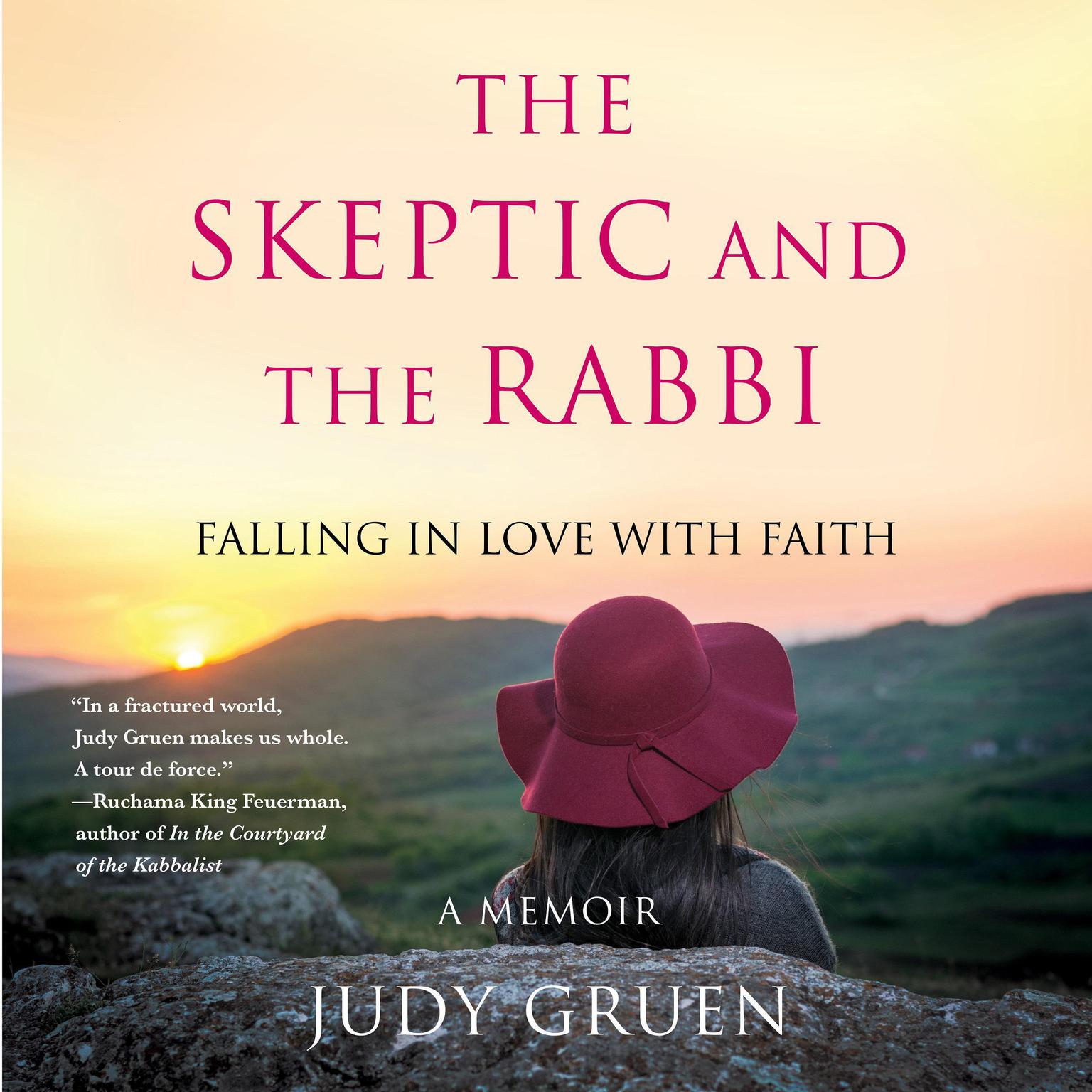 The Skeptic and the Rabbi: Falling in Love with Faith Audiobook, by Judy Gruen