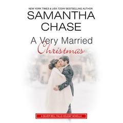 A Very Married Christmas: A Silver Bell Falls Holiday Novella Audiobook, by Samantha Chase