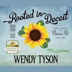 Rooted in Deceit Audiobook, by Wendy Tyson