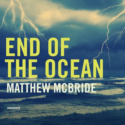 End of the Ocean Audiobook, by Matthew McBride