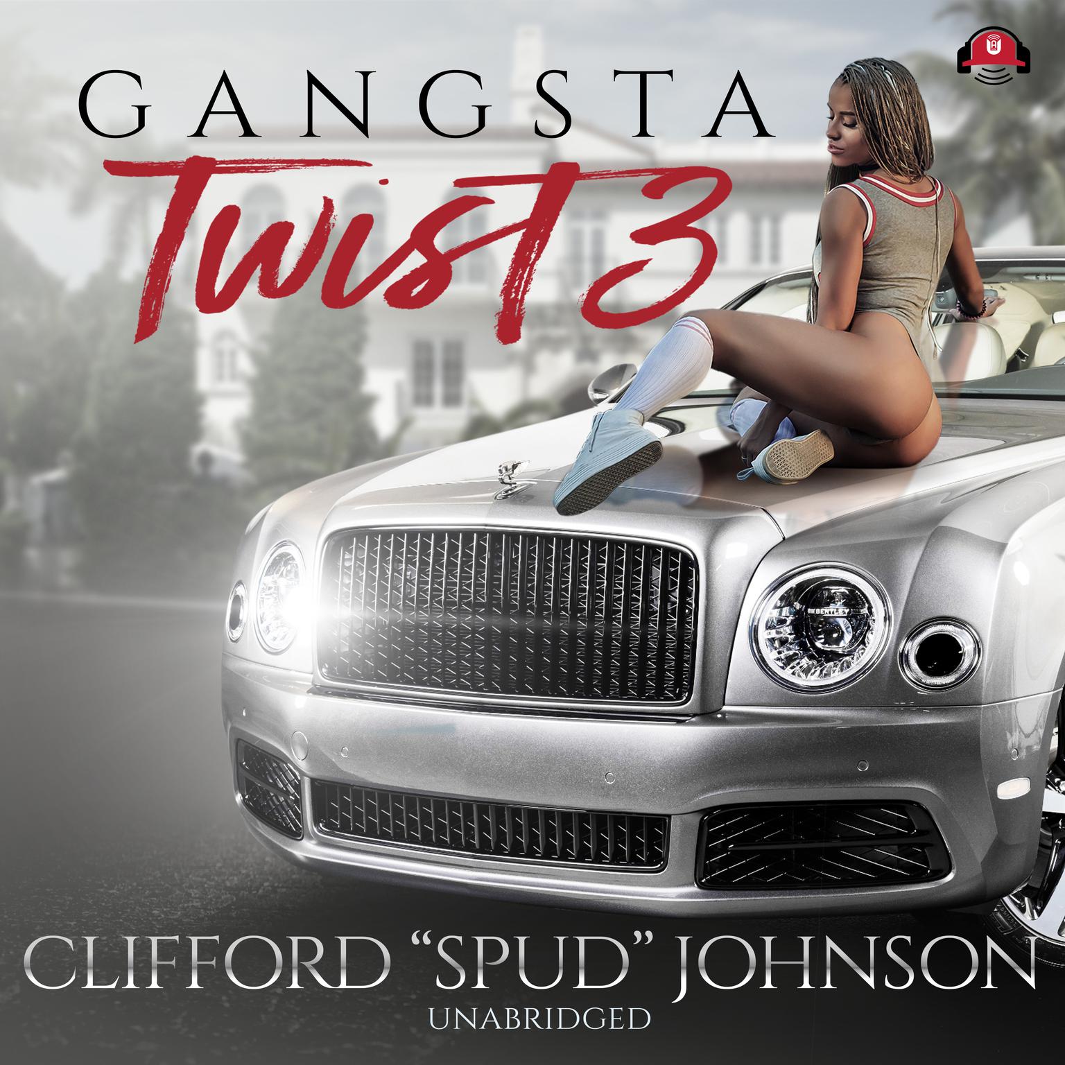 Gangsta Twist 3 Audiobook, by Clifford “Spud” Johnson
