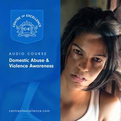 Domestic Abuse & Violence Awareness Audiobook, by Centre of Excellence