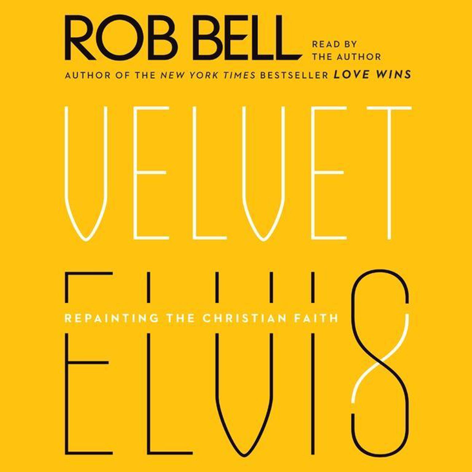 Velvet Elvis: Repainting the Christian Faith Audiobook, by Rob Bell