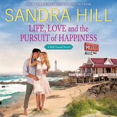 Life, Love and the Pursuit of Happiness: A Bell Sound Novel Audiobook, by Sandra Hill