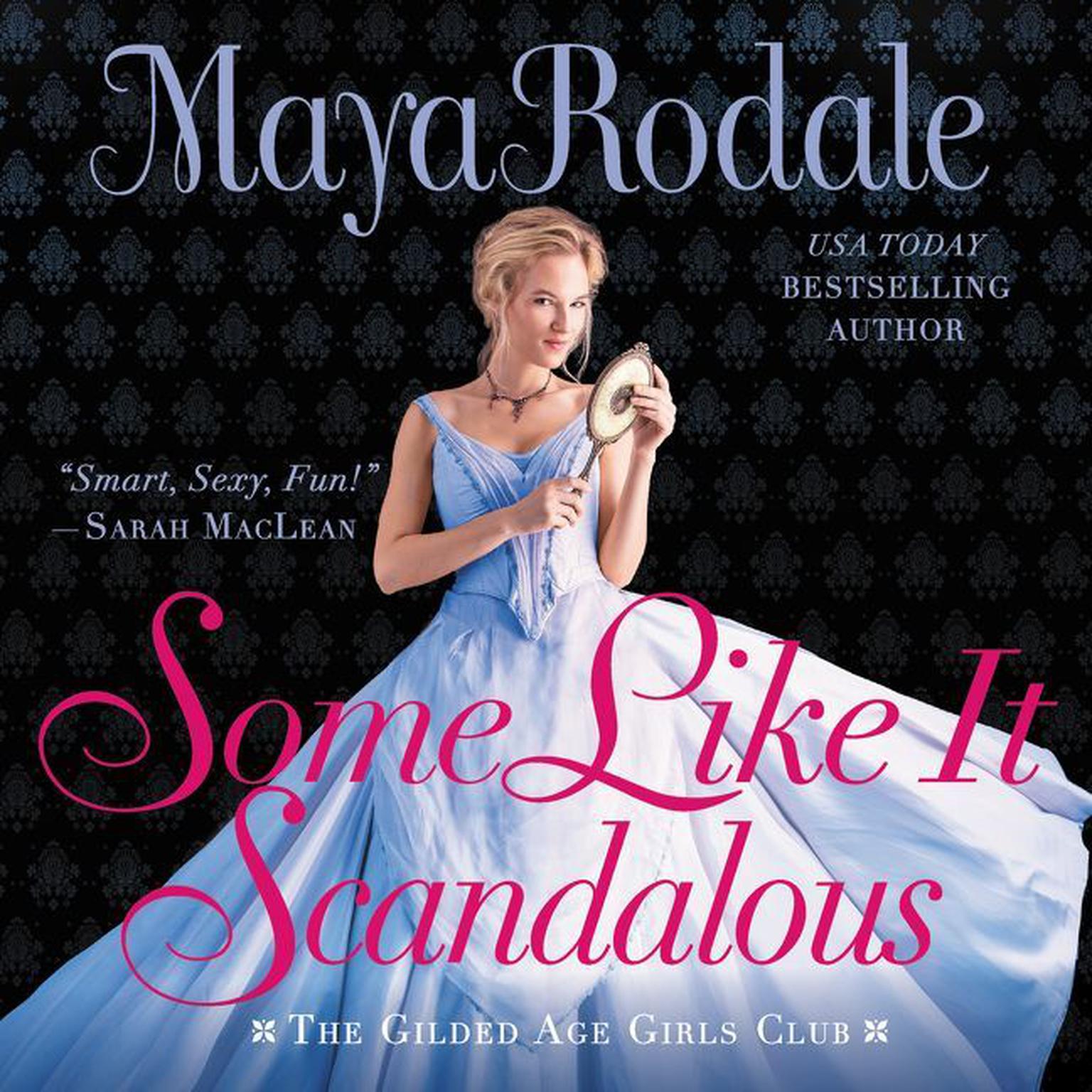 Some Like It Scandalous: The Gilded Age Girls Club Audiobook, by Maya Rodale