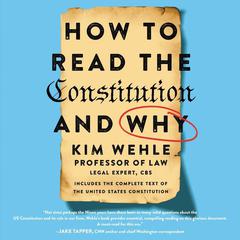 How to Read the Constitution--and Why Audiobook, by Kim Wehle