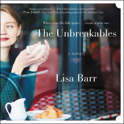 The Unbreakables: A Novel Audiobook, by Lisa Barr