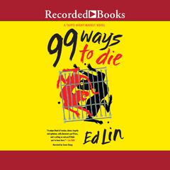 99 Ways to Die Audiobook, by Ed Lin