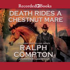 Death Rides A Chestnut Mare Audiobook, by Ralph Compton