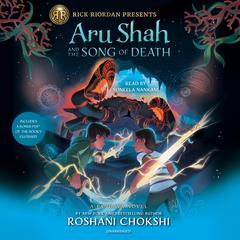 Aru Shah and the Song of Death (A Pandava Novel Book 2) Audiobook, by Roshani Chokshi