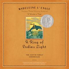 A Ring of Endless Light: The Austin Family Chronicles, Book 4 Audiobook, by Madeleine L’Engle