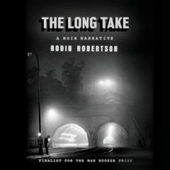 The Long Take: A noir narrative Audiobook, by Robin Robertson