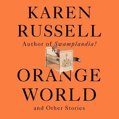 Orange World and Other Stories Audiobook, by 