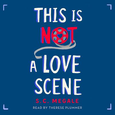 This Is Not a Love Scene: A Novel Audiobook, by S. C. Megale