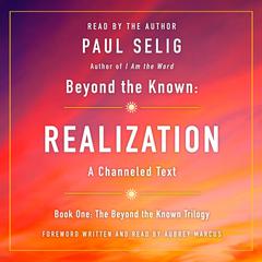 Beyond the Known: Realization: A Channeled Text Audiobook, by 