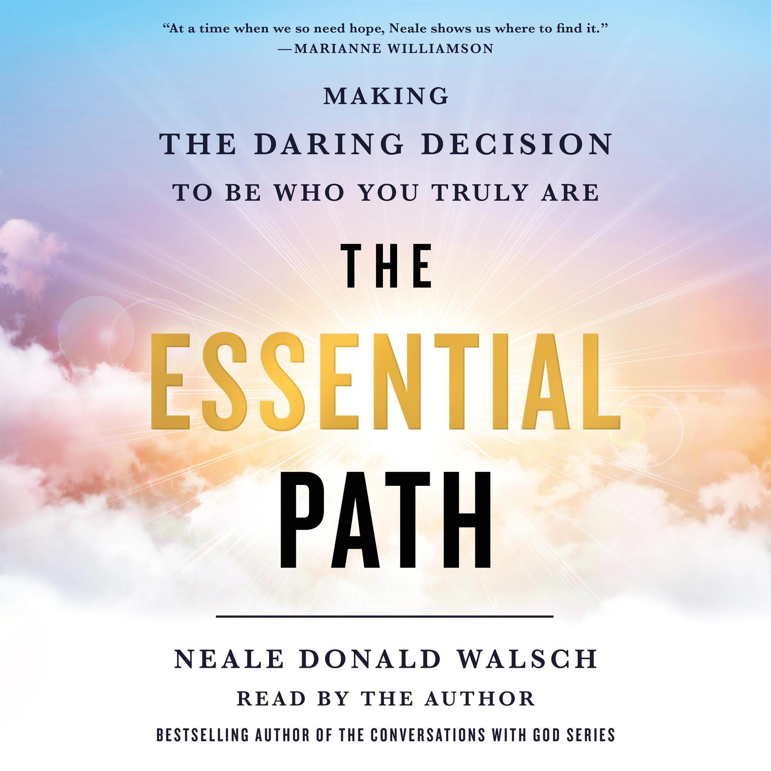 The Essential Path: Making the Daring Decision to Be Who You Truly Are Audiobook, by Neale Donald Walsch