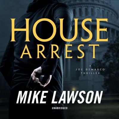 House Arrest: A Joe DeMarco Thriller Audiobook, by Mike Lawson