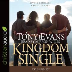 Kingdom Single: Complete and Fully Free Audiobook, by Tony Evans
