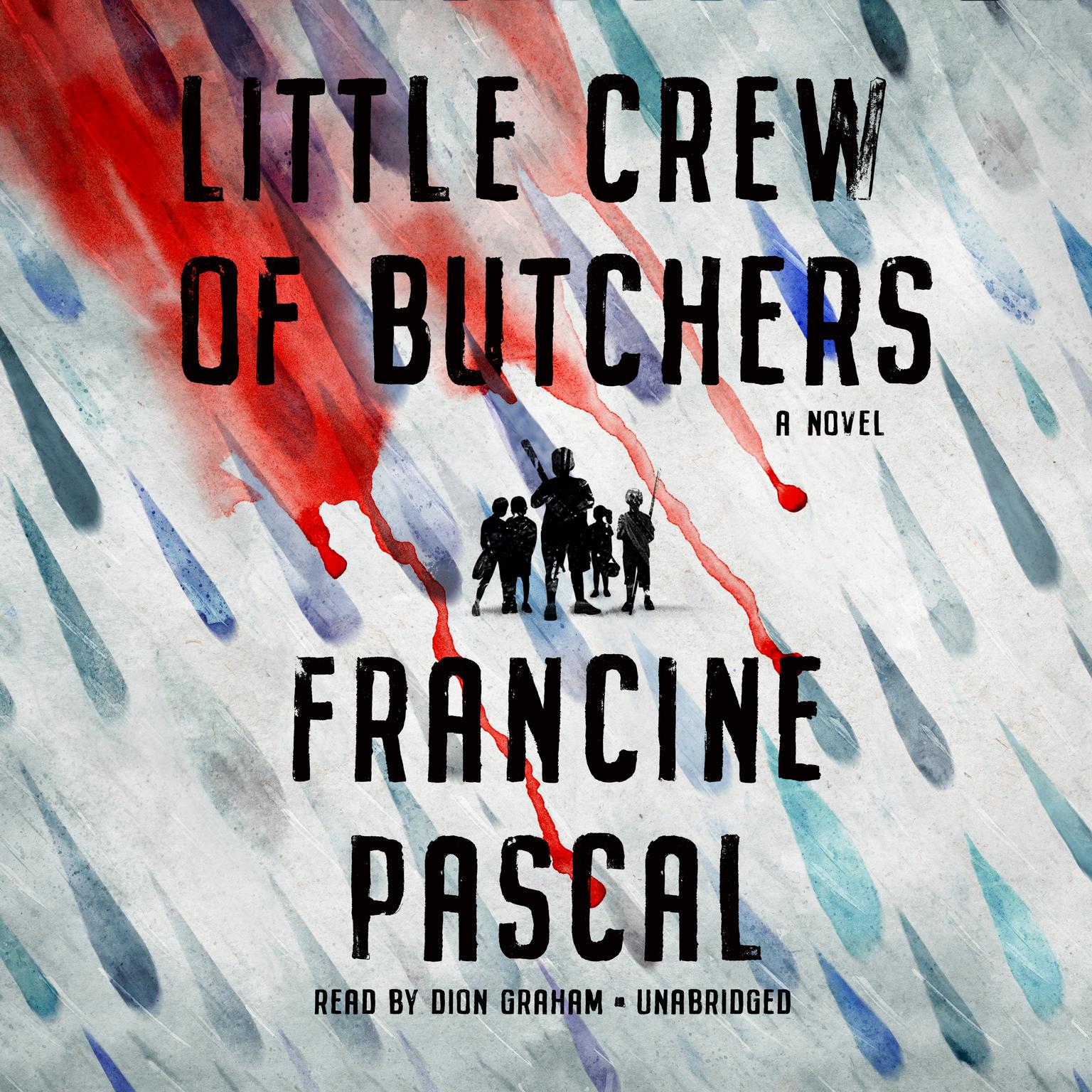 Little Crew of Butchers: A Novel Audiobook, by Francine Pascal
