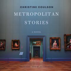 Metropolitan Stories: A Novel Audiobook, by Christine Coulson
