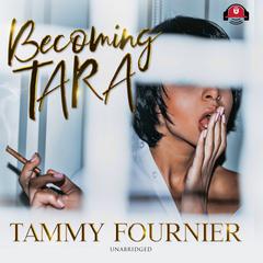 Becoming Tara Audiobook, by Tammy Fournier